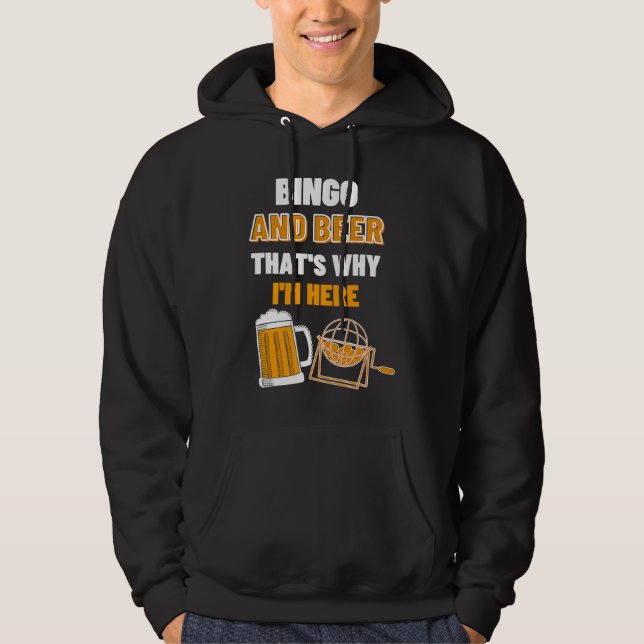 Bingo And Beer That's Why I'm Here Gambling Casino Hoodie (Front)