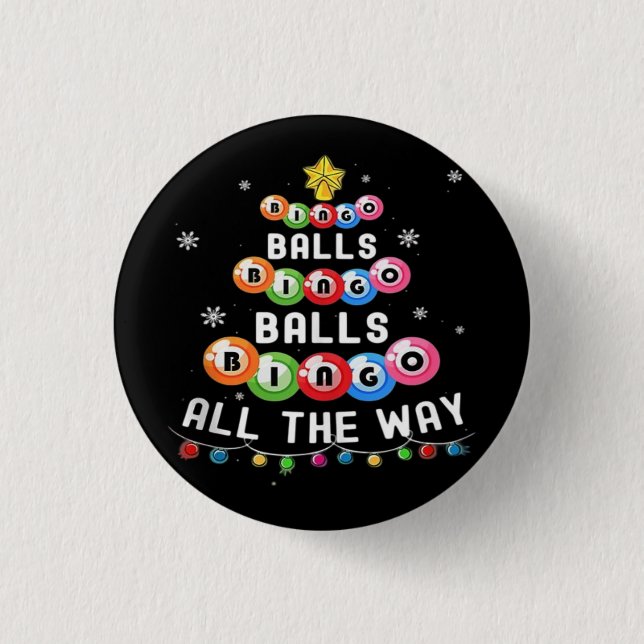 Bingo Balls Bingo All The Way  Button (Front)
