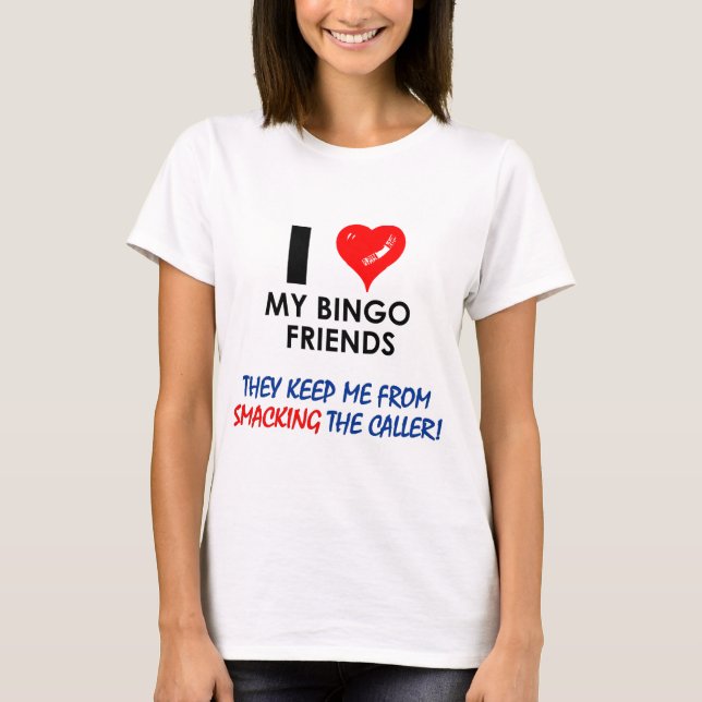BINGO! Bingo designs for the fabulous player! T-Shirt (Front)