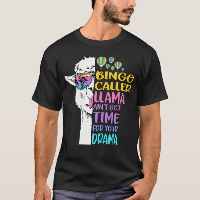 Bingo Caller Llama Ain't Got Time for Your Drama T-Shirt (Front)
