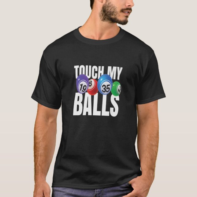 Bingo Caller Shirt - Touch My Balls - Gift Funny B (Front)