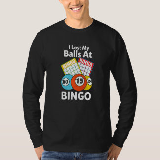Bingo Card Game For Caller I Lost My Balls T-Shirt