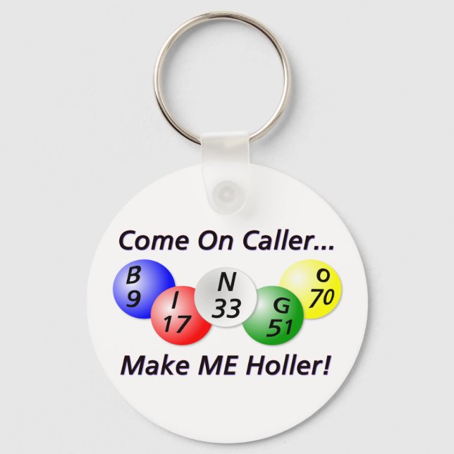 Bingo! Come on Caller, Make ME Holler! Keychain (Front)