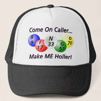 Bingo! Come on Caller, Make ME Holler! Trucker Hat