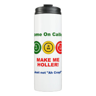 Bingo! Come on Caller Thermal Tumbler