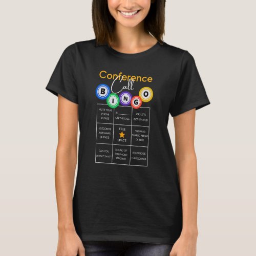 Bingo Conference Call Funny Work Meetings From Ho T_Shirt