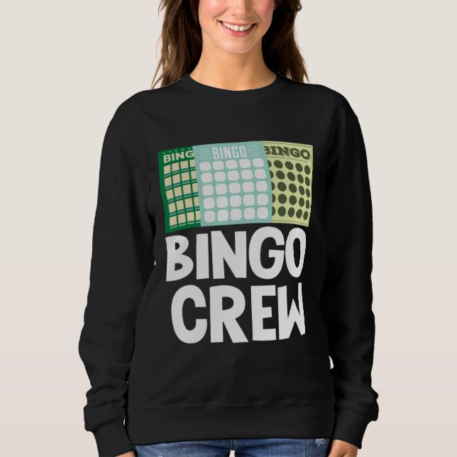Bingo Crew Bingo Card Game Gambling Luck Bingo Bal Sweatshirt (Front)