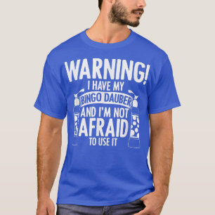 Bingo Daubers For Bingo Gamer Gambler Bingo Dab Ni T-Shirt
