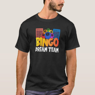 Bingo Dream Team Women Lucky Game Lottery Men Wom T-Shirt