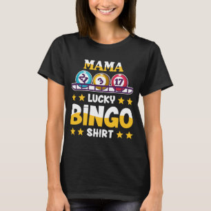 Bingo For Mama Lucky Bingo T-Shirt