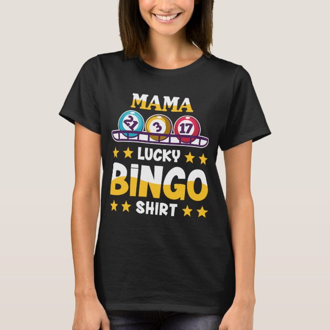 Bingo For Mama Lucky Bingo T-Shirt (Front)