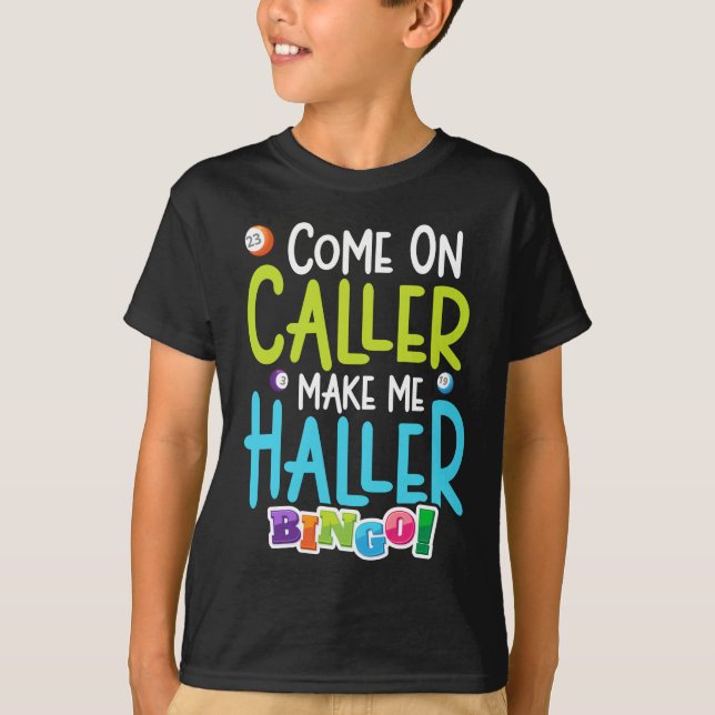 Bingo Funny Player Make Me Holler T-Shirt (Front)