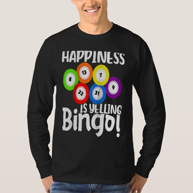 Bingo Happiness Is Yelling Bingo Raglan Baseball T-Shirt (Front)