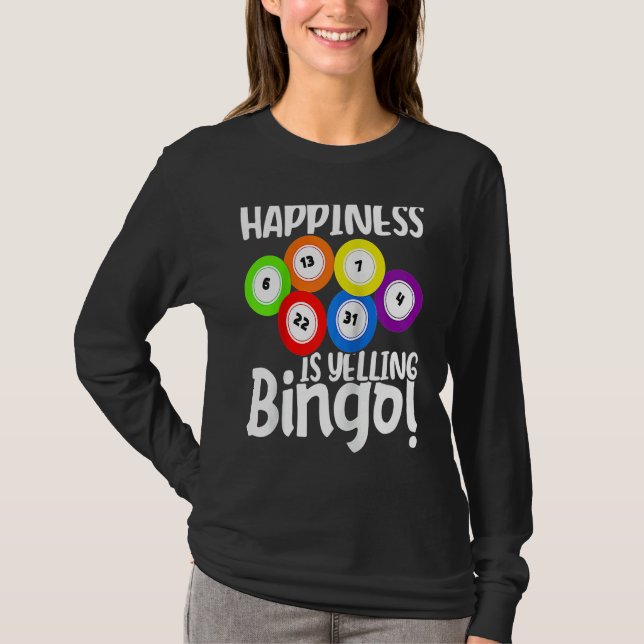 Bingo Happiness Is Yelling Bingo Raglan Baseball T-Shirt (Front)
