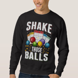 Bingo Humor Men Women Funny Bingo Player Sweatshirt