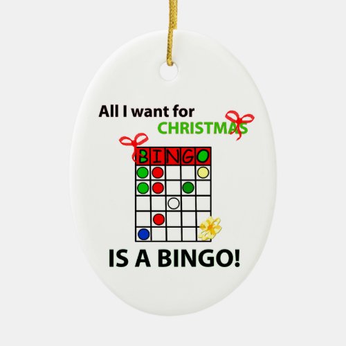 BINGO I want a bingo  for Christmas Ceramic Ornament