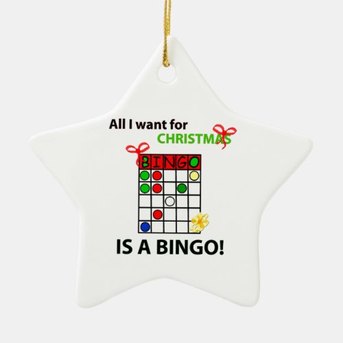 BINGO I want a bingo  for Christmas Ceramic Ornament