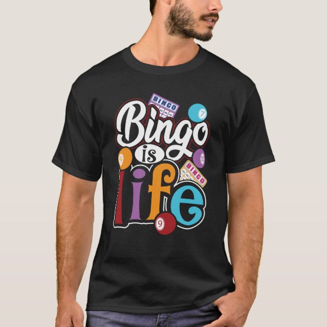 Bingo Is Life Bingo Player Bingo Caller T-Shirt (Front)