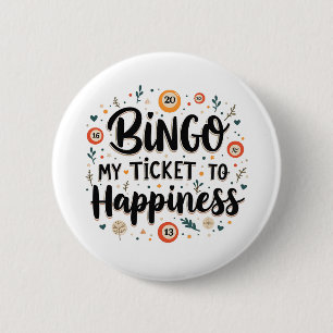 Bingo is My Ticket to Happiness Funny Bingo Game Button