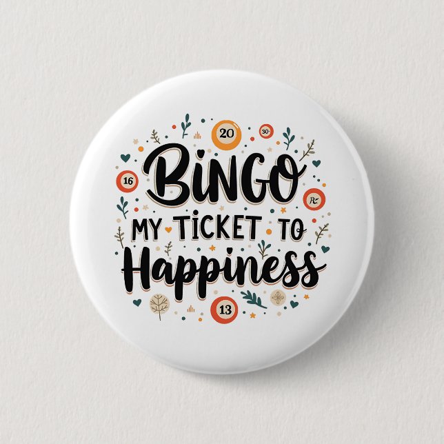 Bingo is My Ticket to Happiness Funny Bingo Game Button (Front)