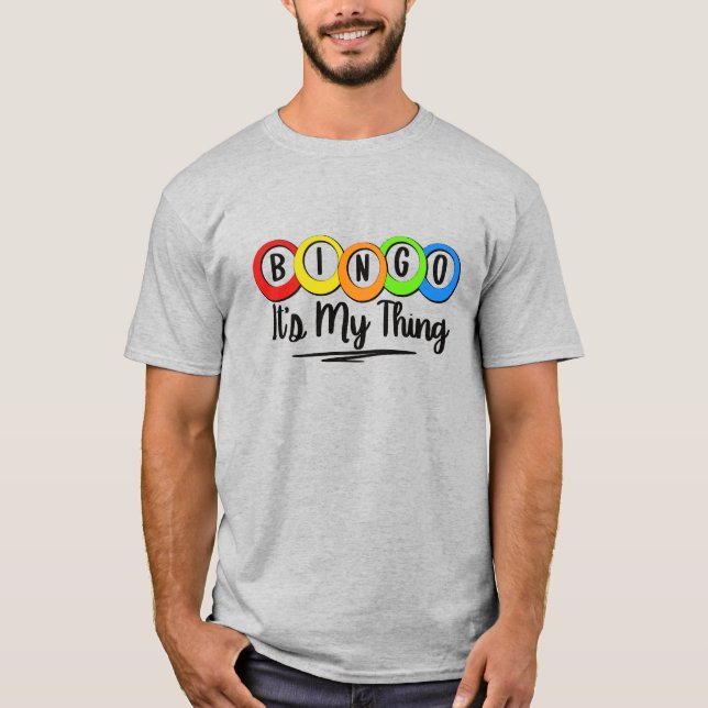 BINGO, It’s My Thing  T-Shirt (Front)