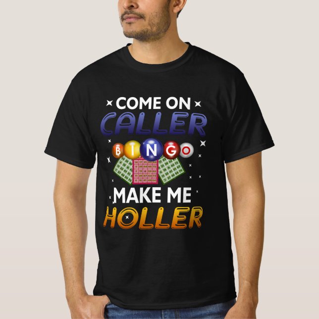 Bingo Lottery Game Lucky Players Come On Caller Ma T-Shirt (Front)