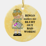 Bingo Makes Me Ornament at Zazzle