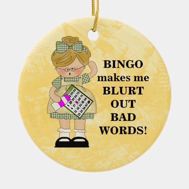 Bingo Makes Me ornament (Front)