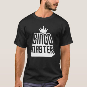 Bingo Master Crown Bingo Lover Quote Funny Bingo T T-Shirt