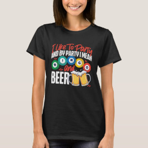 Bingo Player Beer I Like To Party And By Party I M T-Shirt