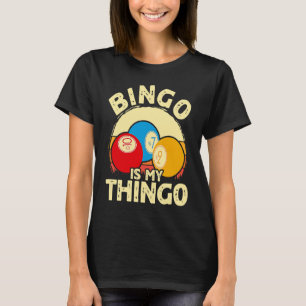 Bingo Player Bingo Is My Thingo T-Shirt