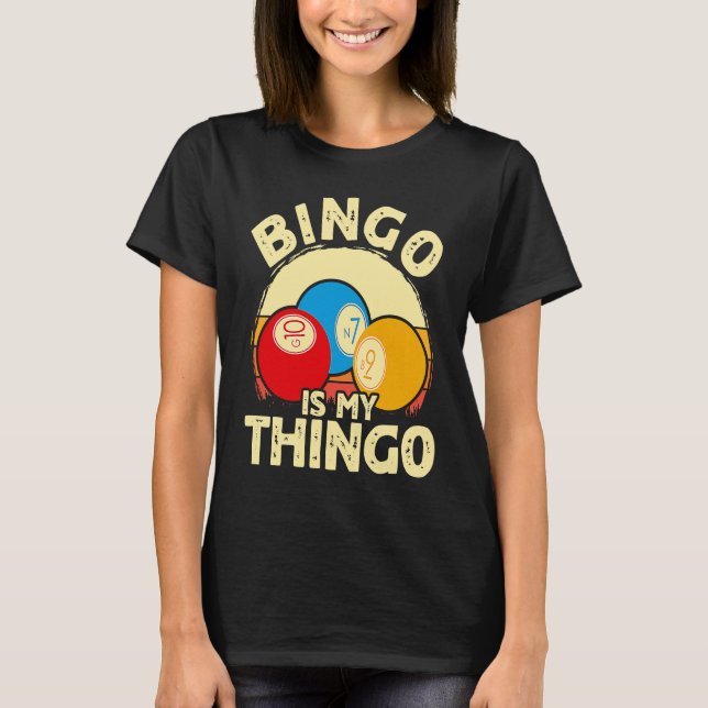 Bingo Player Bingo Is My Thingo T-Shirt (Front)