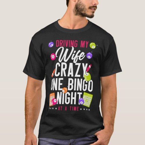 Bingo Player Driving My Wife Crazy One Bingo Night T_Shirt