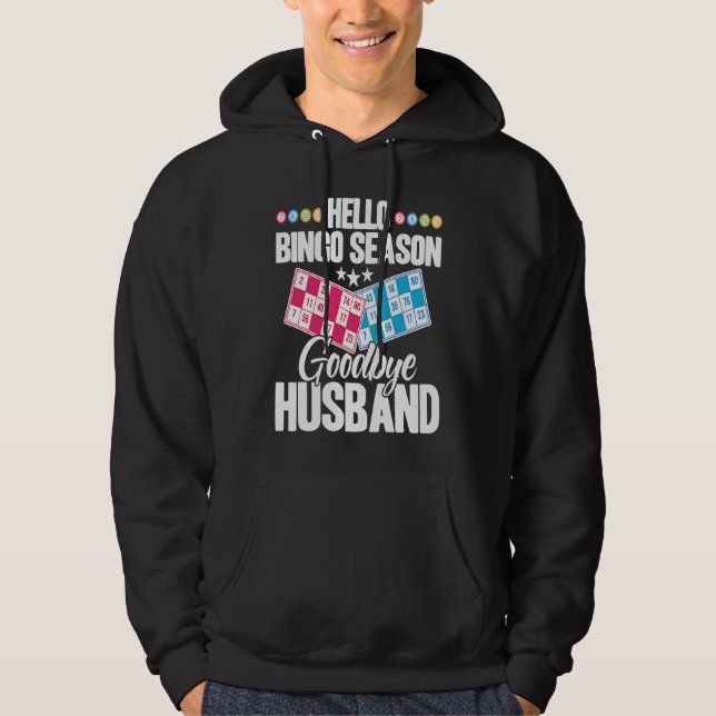 Bingo Player Hello Bingo Season Goodbye Husband Hoodie (Front)