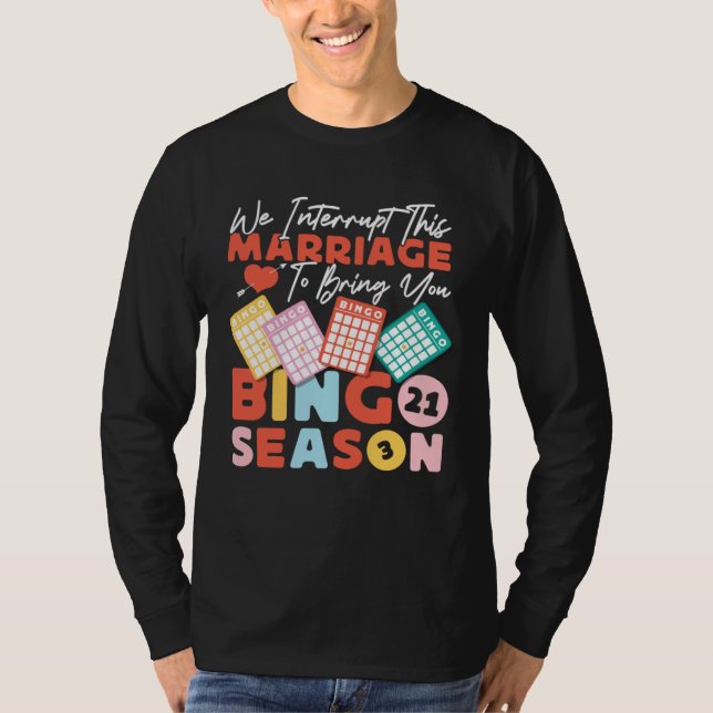 Bingo Player Husband Wife Marriage We Interrupt Th T-Shirt (Front)