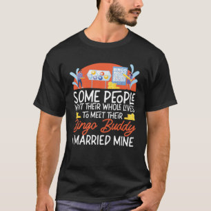 Bingo Player Husband Wife Marriage Wedding Some Pe T-Shirt