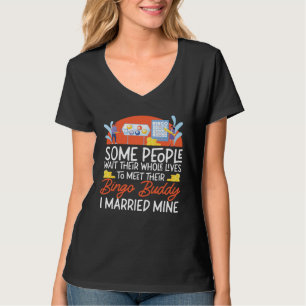Bingo Player Husband Wife Marriage Wedding Some Pe T-Shirt