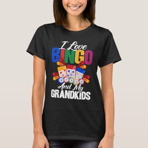 Bingo Player I Love Bingo And My Grandkids T_Shirt