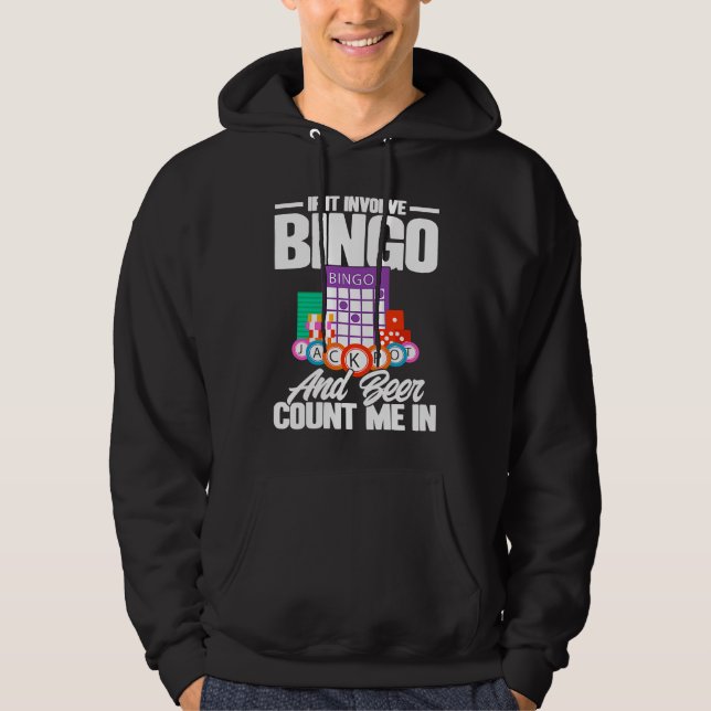 Bingo Player If It Involves Bingo And Beer Hoodie (Front)