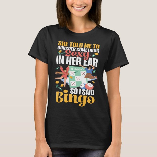 Bingo Player Ironic Sarcastic She Told Me To Whisp T-Shirt (Front)