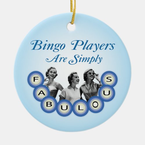 Bingo Players Are Simply Fabulous Ornament