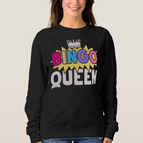 Bingo Queen Bingo Player Bingo  Card Game Sweatshirt