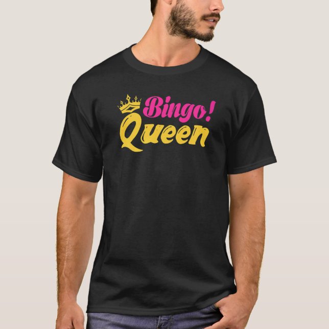 Bingo Queen Bingo Player T-Shirt (Front)