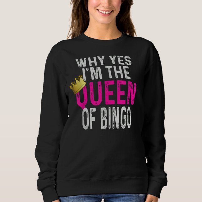 Bingo    Queen Of Bingo Sweatshirt (Front)