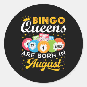 Bingo Queens Are Born in August Birthday Classic Round Sticker