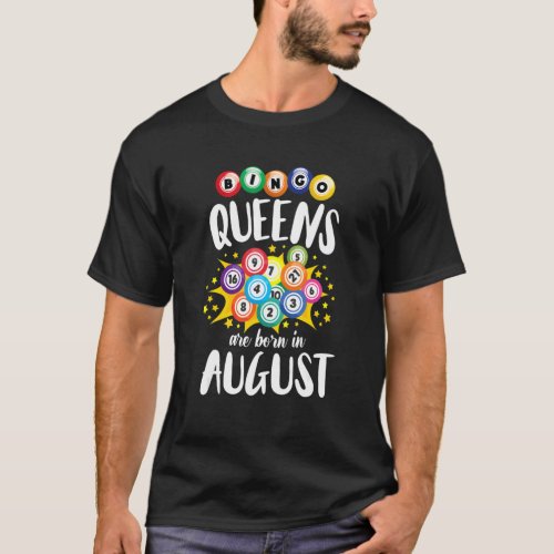 Bingo Queens Are Born In August Womens Birthday T_Shirt