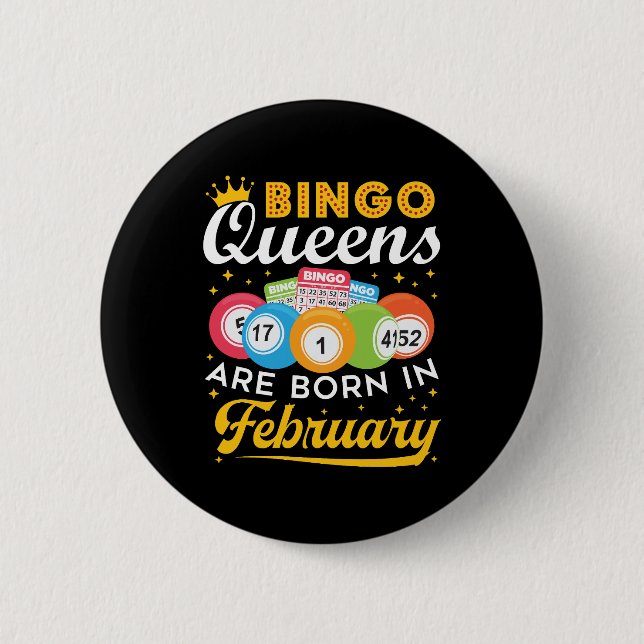 Bingo Queens Are Born in February Birthday  Button (Front)