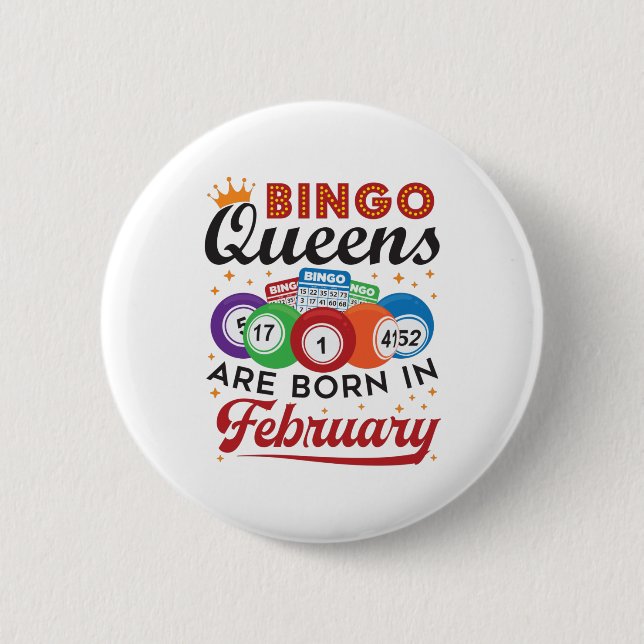 Bingo Queens Are Born in February Button (Front)