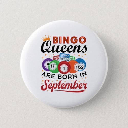 Bingo Queens Are Born in September Button