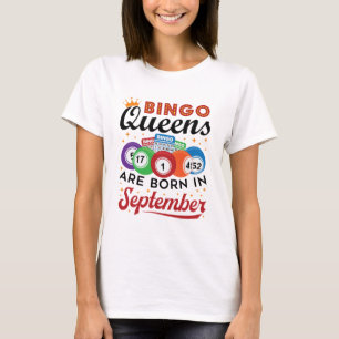 Bingo Queens Are Born in September T-Shirt
